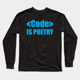Coding Humor Code is Poetry Gift for Software Developers Long Sleeve T-Shirt